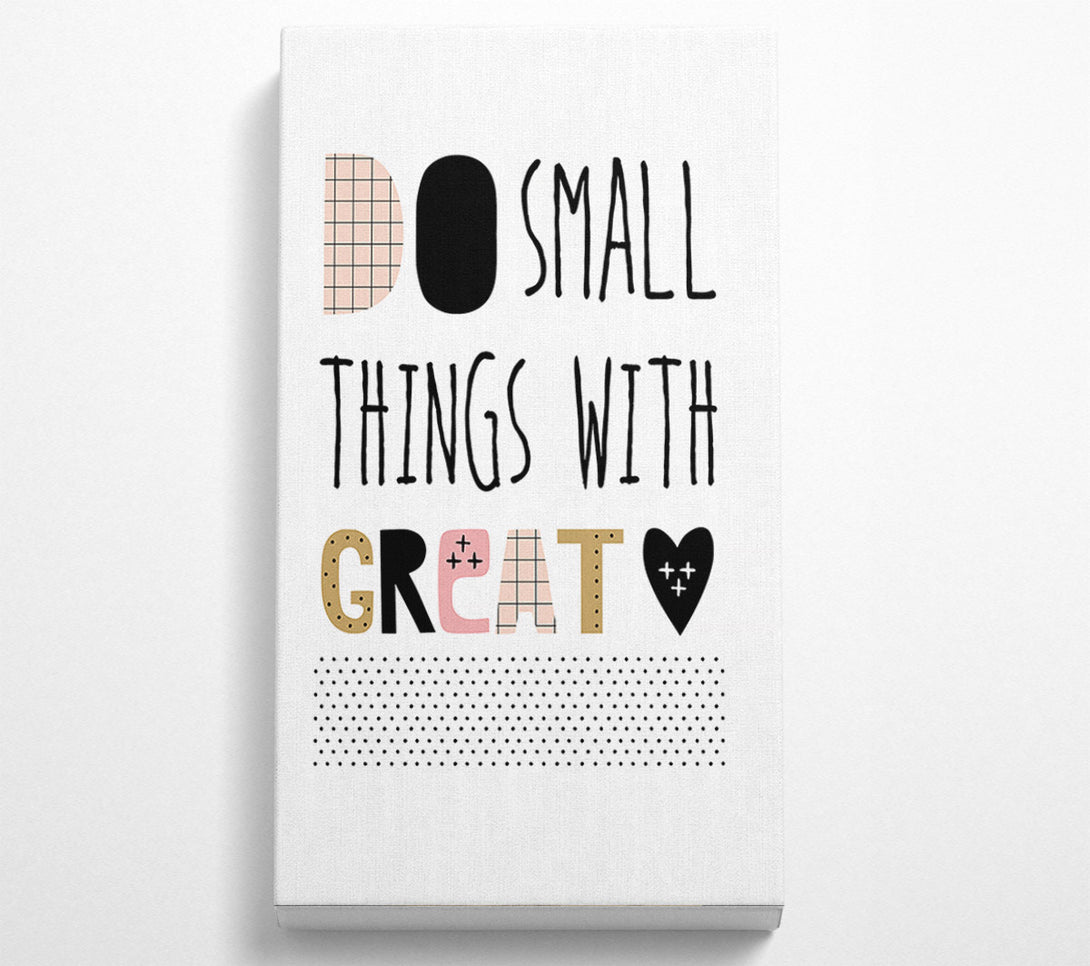  A Canvas Print of Do Small Thing With 2 Canvas Wall Art