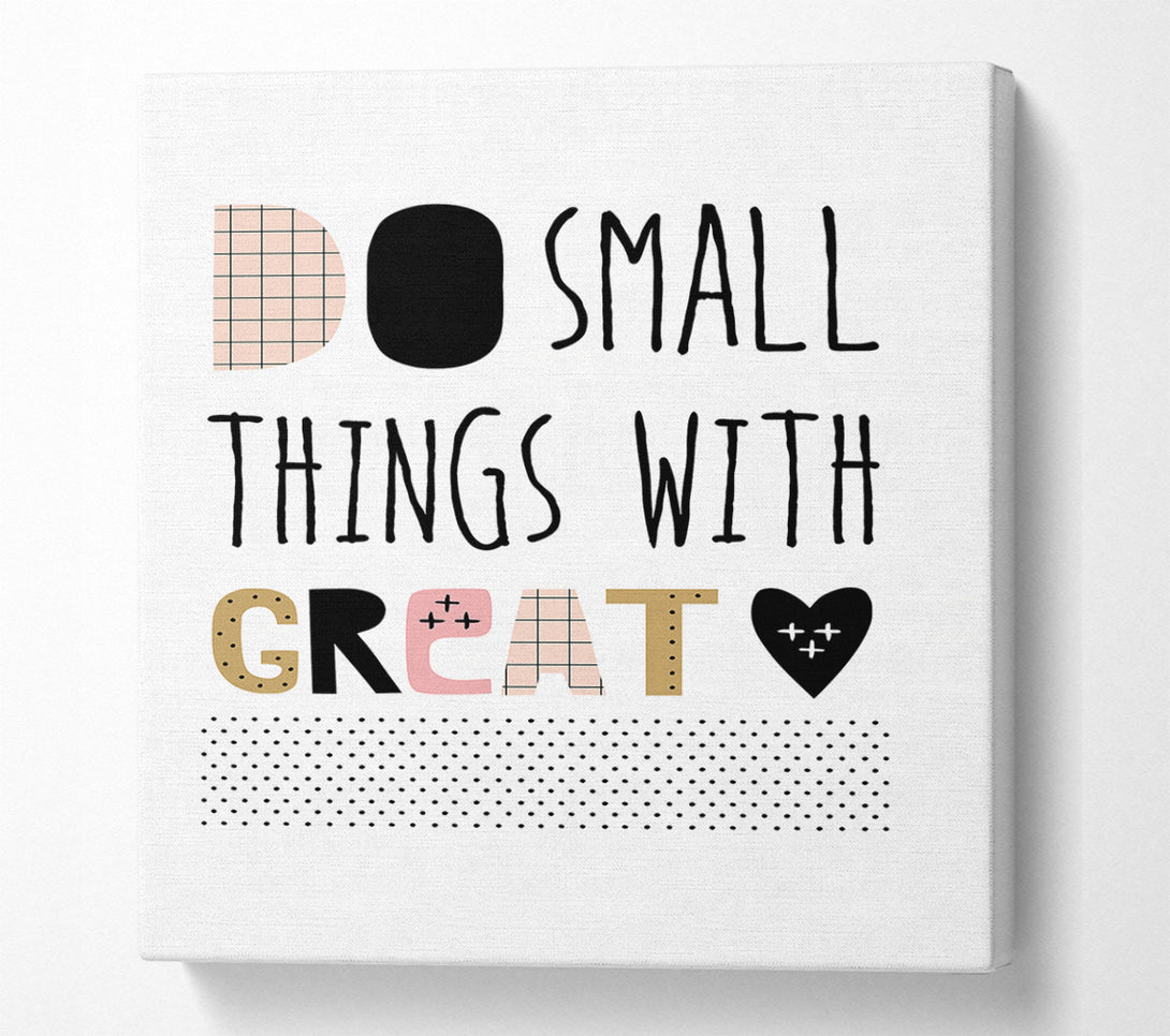  A Canvas Print of Do Small Thing With 2 Canvas Wall Art