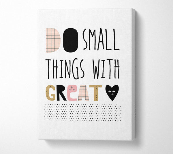  A Canvas Print of Do Small Thing With 2 Canvas Wall Art