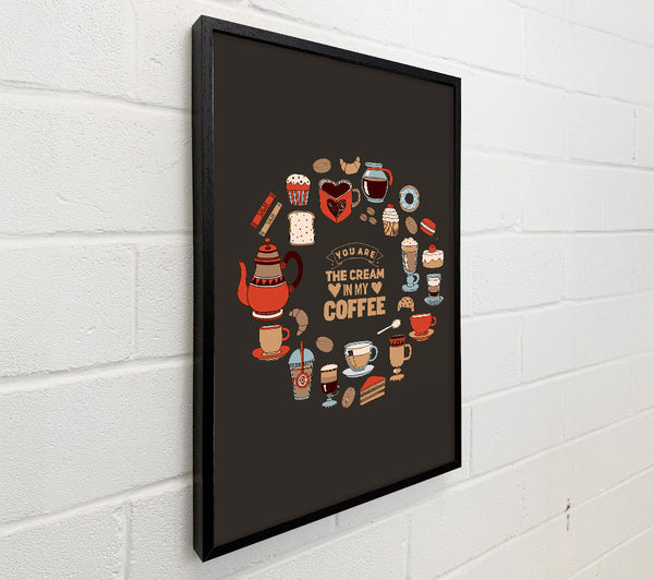 You Are The Cream In My Coffee