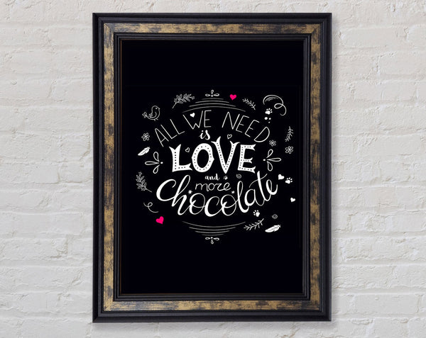 All You Need Is Love And More Chocolate Framed Print
