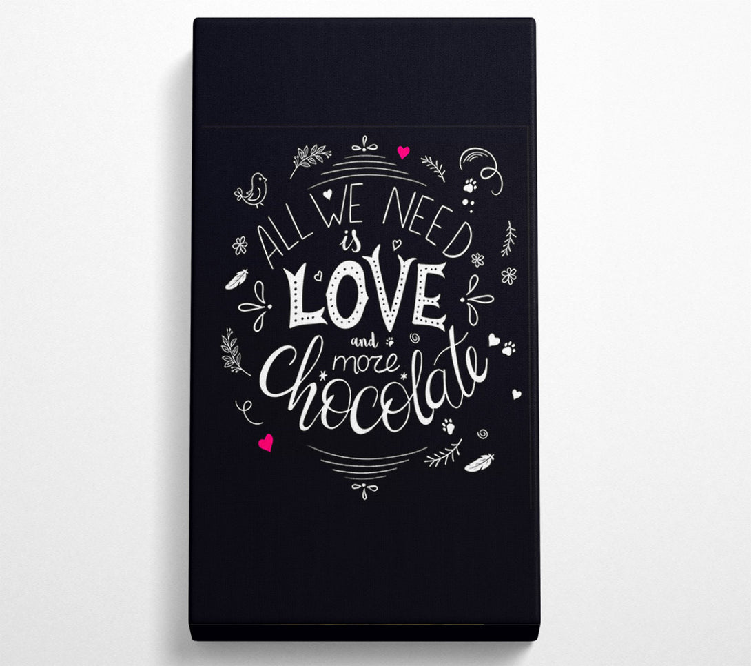  A Canvas Print of All You Need Is Love And More Chocolate Canvas Wall Art
