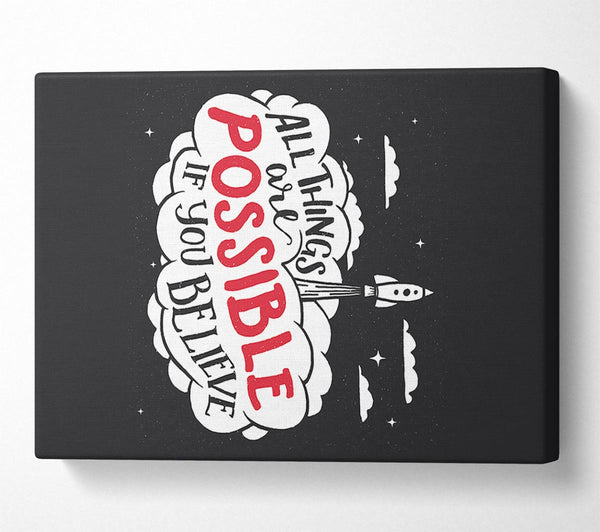  A Canvas Print of All Things Are Possible Canvas Print