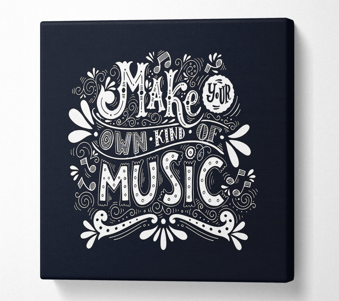  A Canvas Print of Make Your Own Kind Of Music Canvas Art