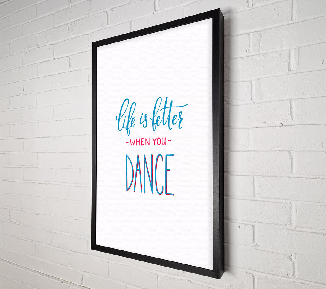  A Canvas Print of Life Is Better When You Dance 2 Canvas Print
