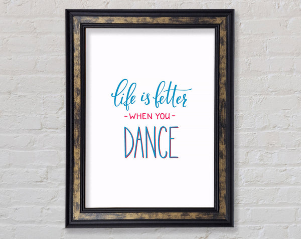 Life Is Better When You Dance 2 Framed Print