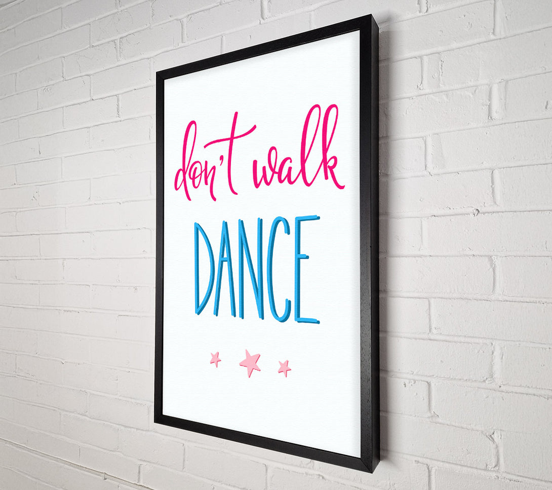  A Canvas Print of Don't Walk Dance Canvas Wall Art