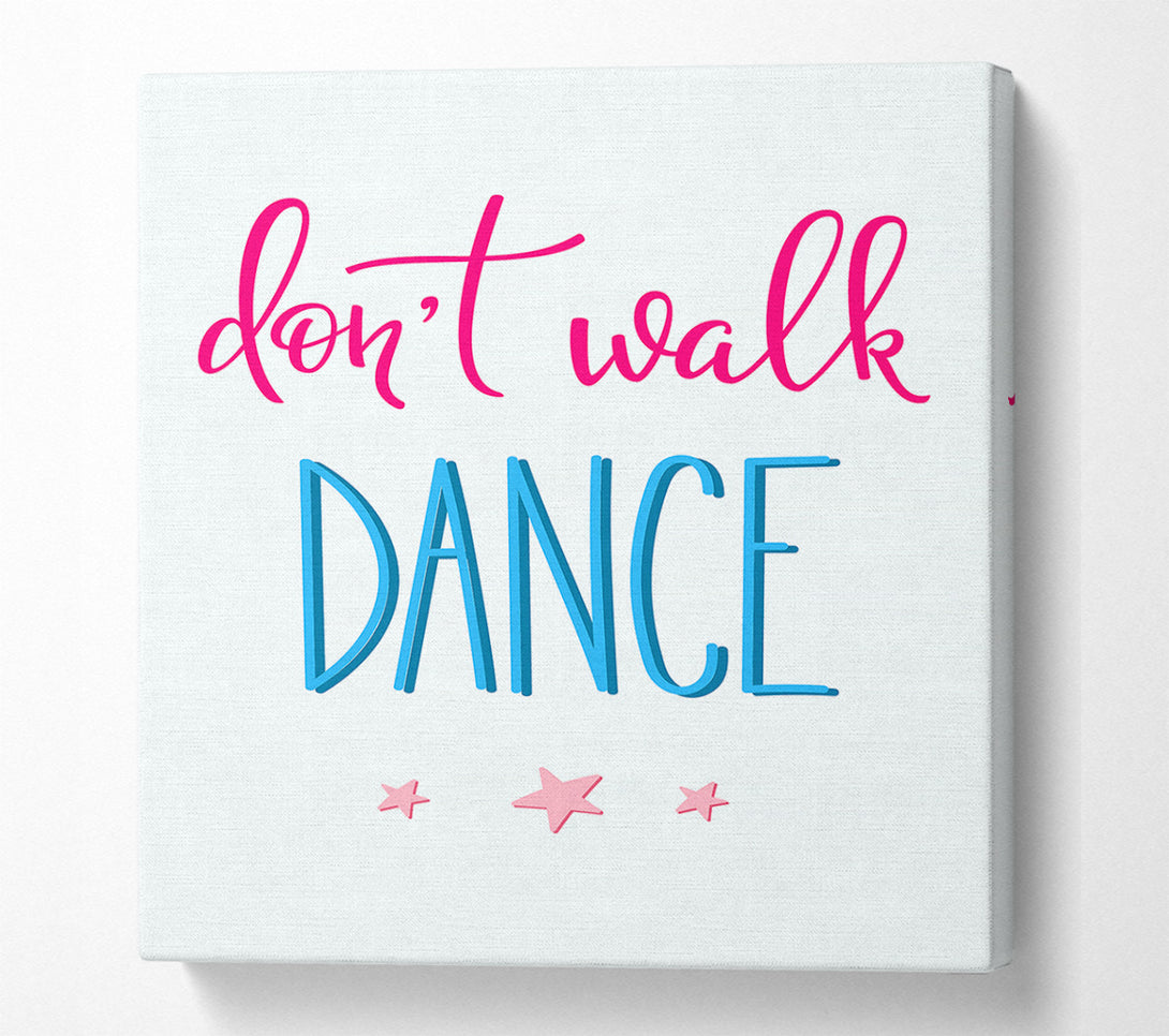  A Canvas Print of Don't Walk Dance Canvas Wall Art