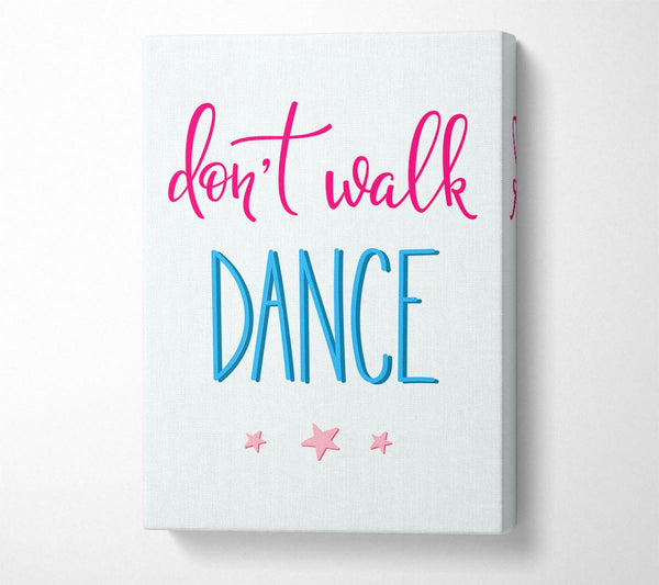 A Canvas Print of Don't Walk Dance Canvas Wall Art