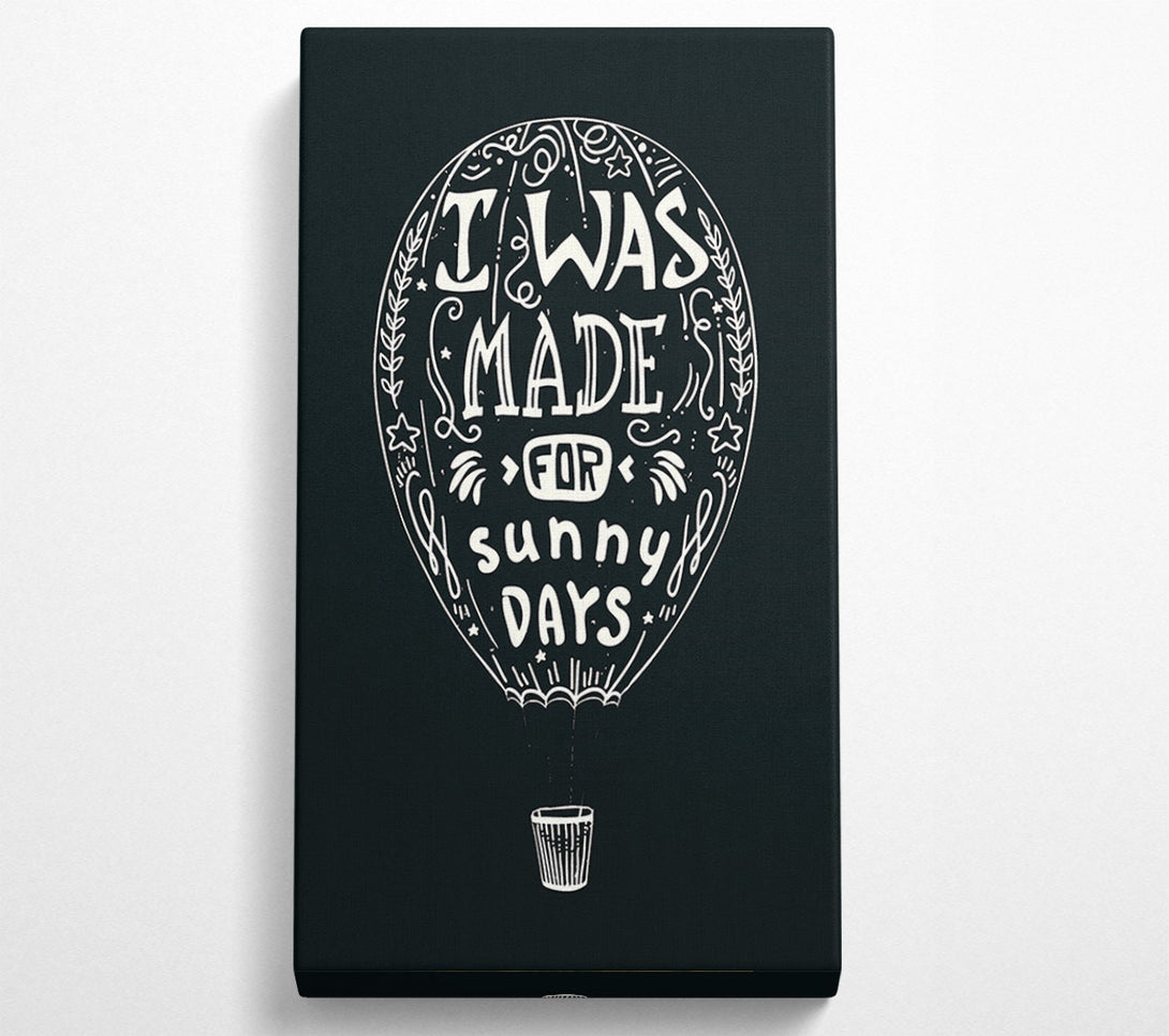  A Canvas Print of I Was Made For Sunny Days Canvas Wall Art