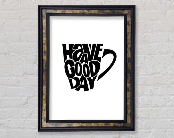 Have A Good Day 2 Framed Print