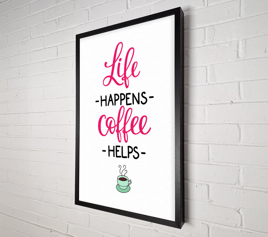  A Canvas Print of Life Happens Coffee Helps Canvas Wall Art