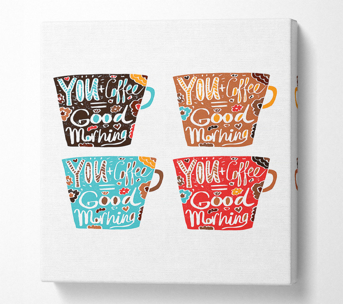  A Canvas Print of You Coffee Good Morning Canvas Wall Art