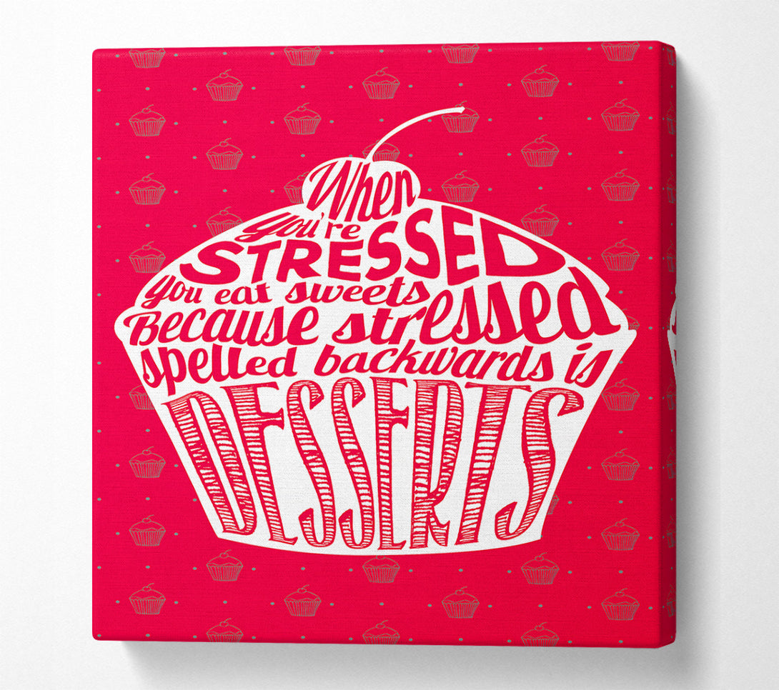  A Canvas Print of Stressed Spelled Backwards Desserts Canvas Print