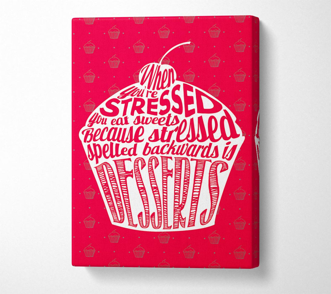 A Canvas Print of Stressed Spelled Backwards Desserts Canvas Print