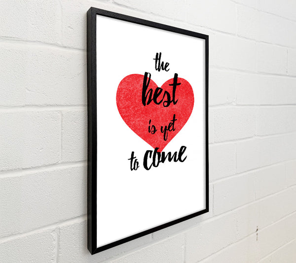 The Best Is Yet To Come