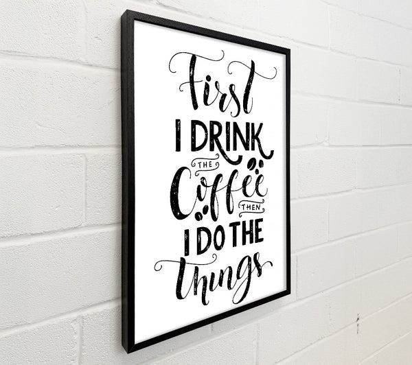 First I Drink Coffee