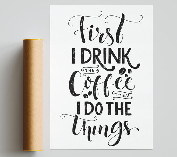 First I Drink Coffee Giclee Print