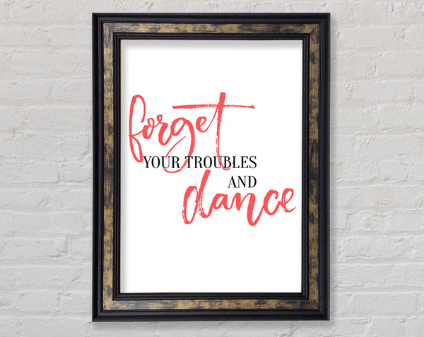 Forget Your Troubles Framed Print