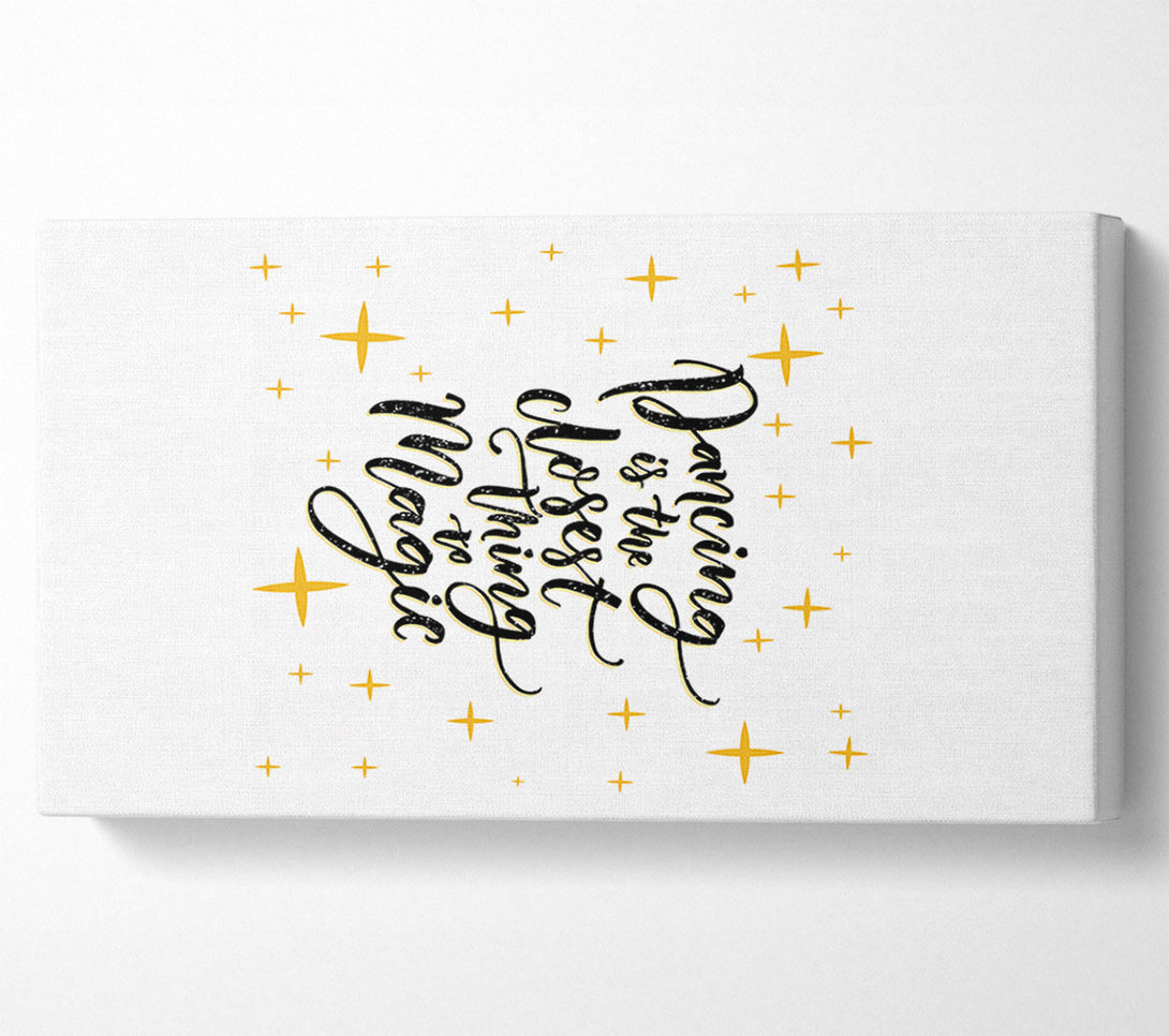  A Canvas Print of Dancing Is The Closest Thing Canvas Art