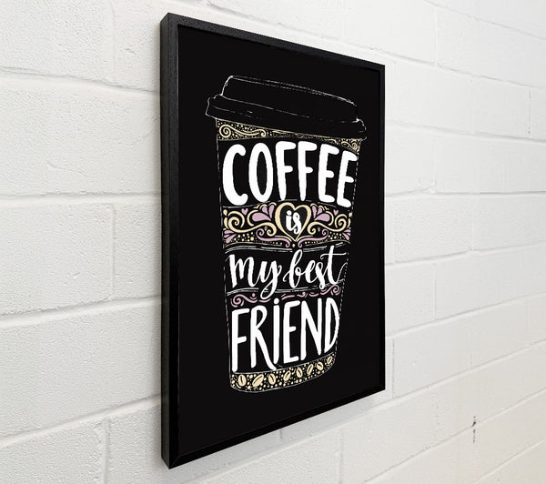 Coffee Is My Best Friend