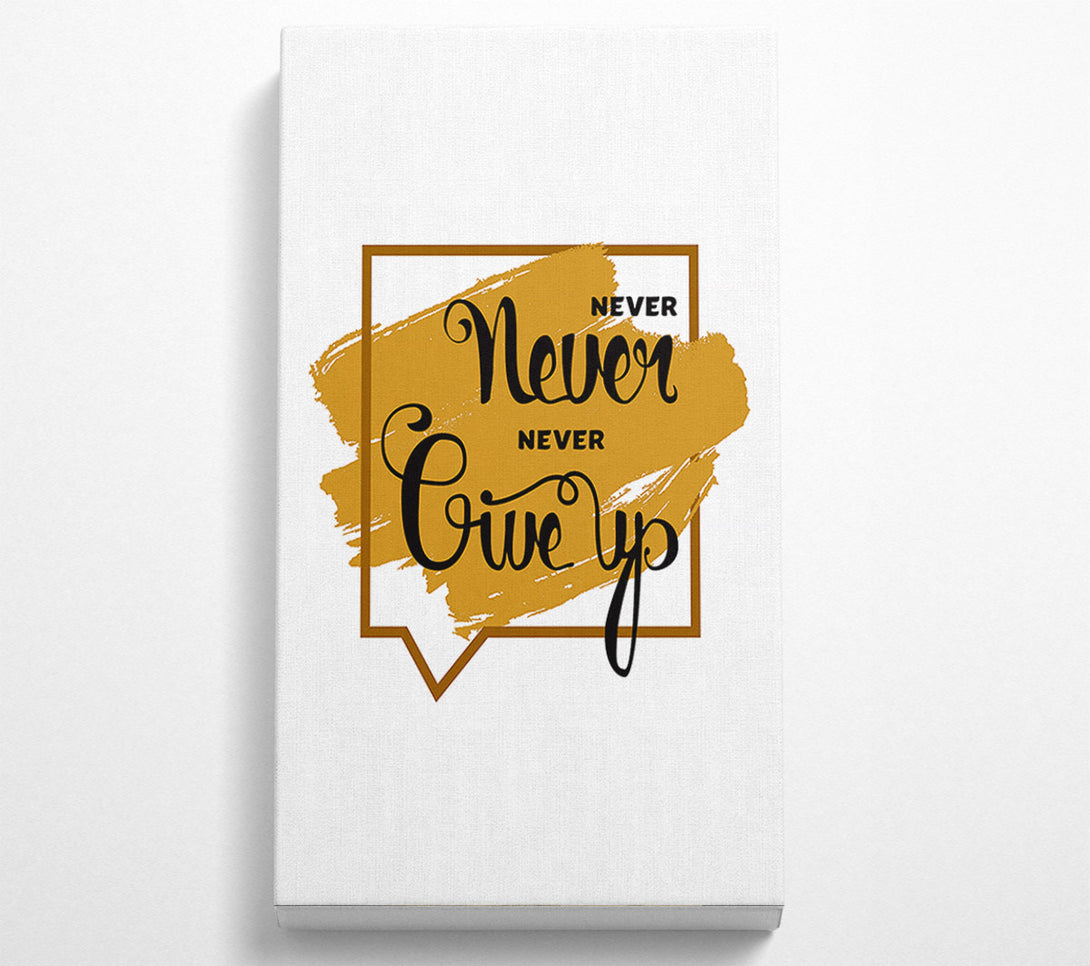  A Canvas Print of Never Give Up 3 Canvas Art