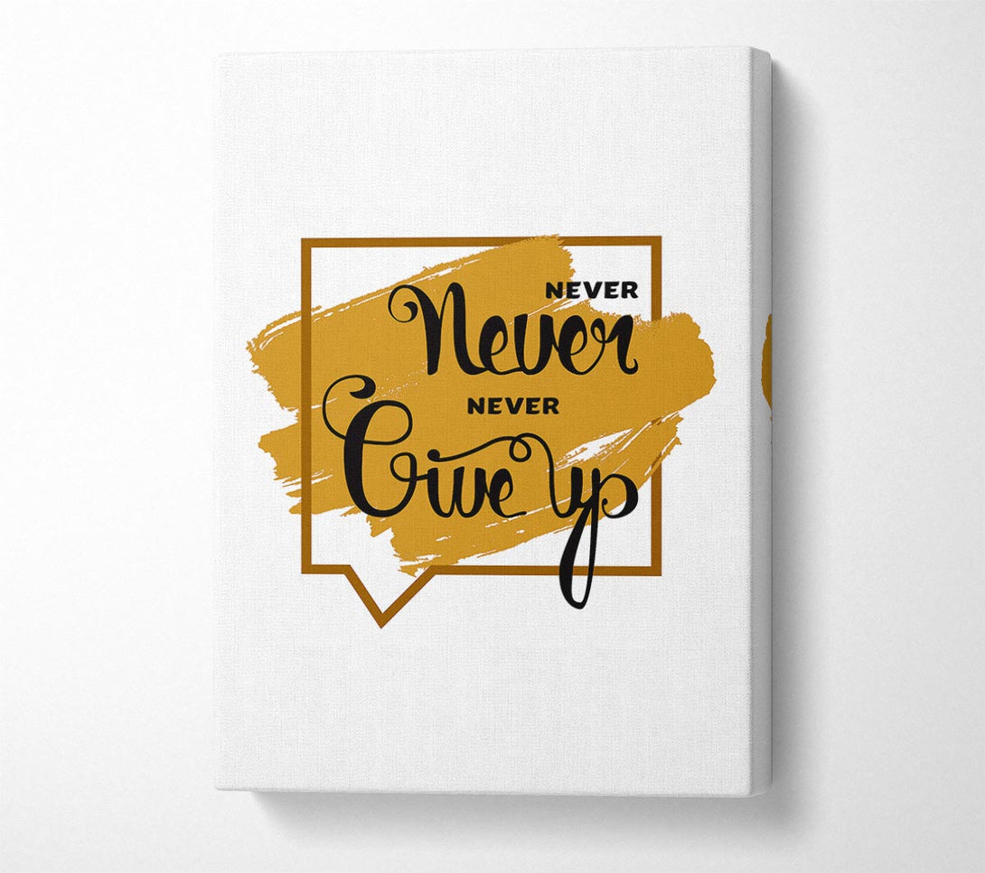  A Canvas Print of Never Give Up 3 Canvas Art
