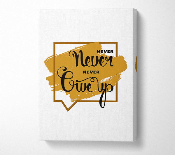  A Canvas Print of Never Give Up 3 Canvas Art