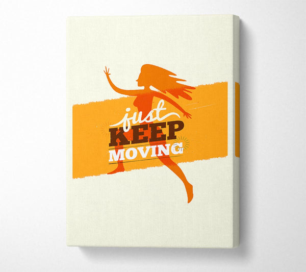  A Canvas Print of Just Keep Moving 2 Canvas Art