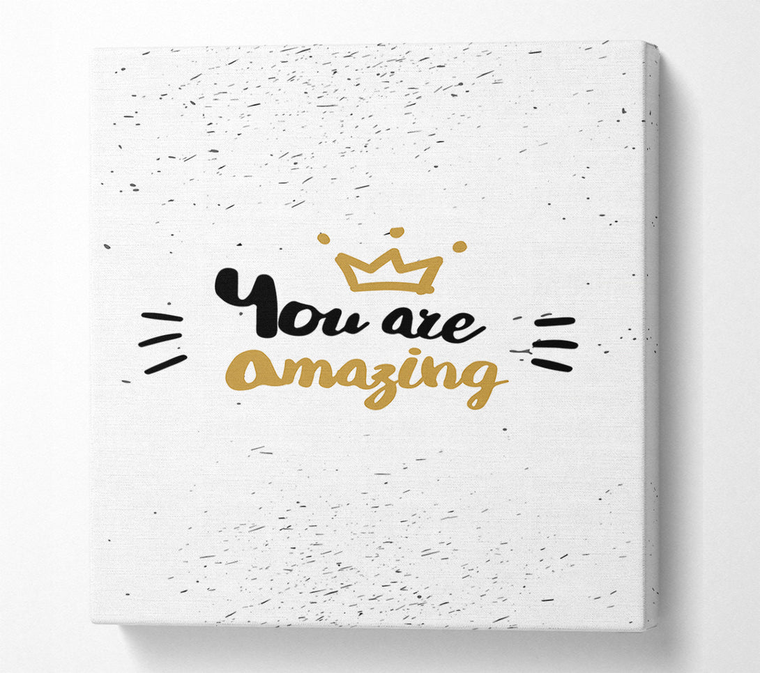  A Canvas Print of You Are Amazing 1 Canvas Wall Art