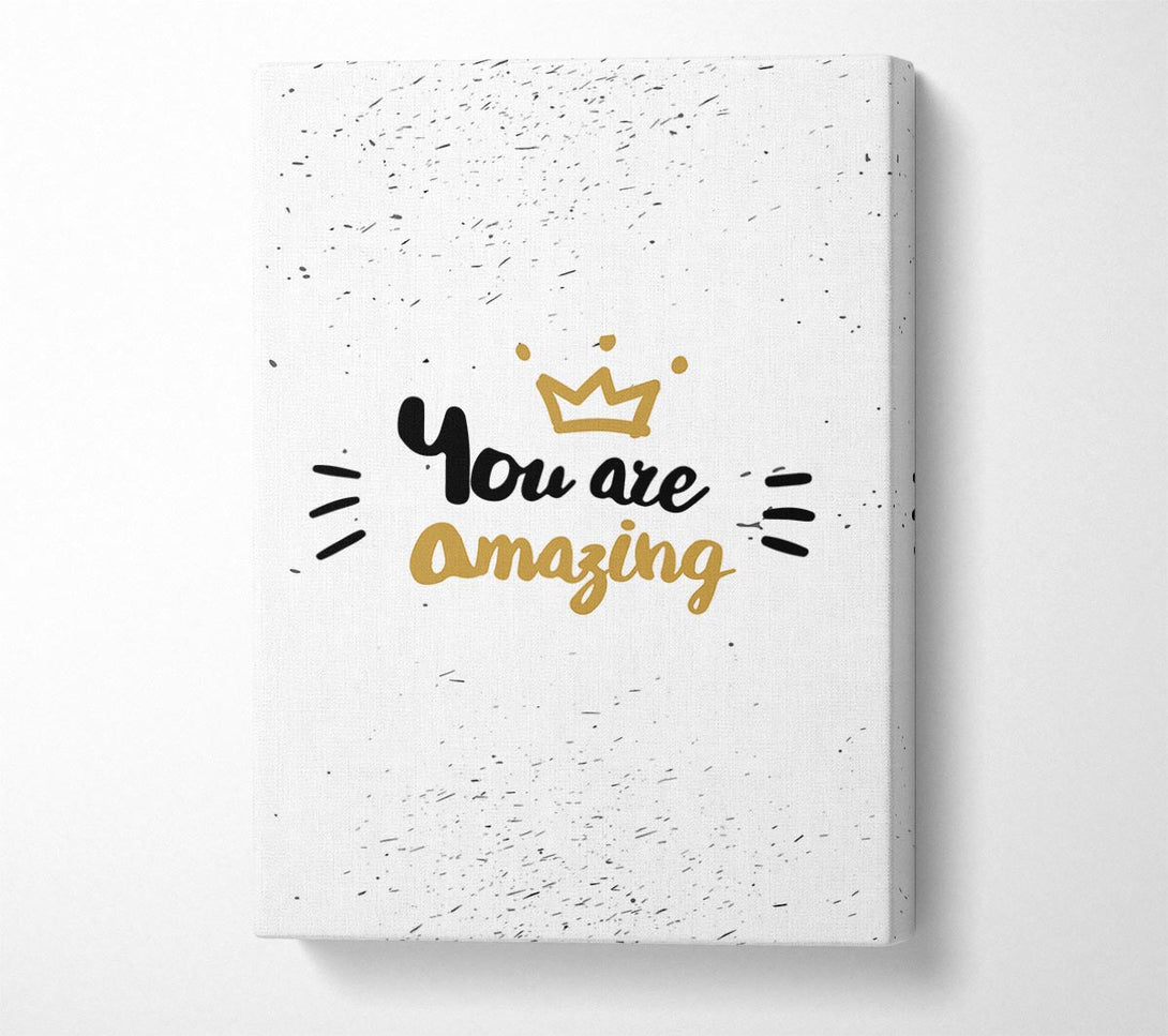  A Canvas Print of You Are Amazing 1 Canvas Wall Art