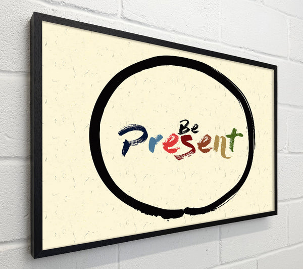 Be Present