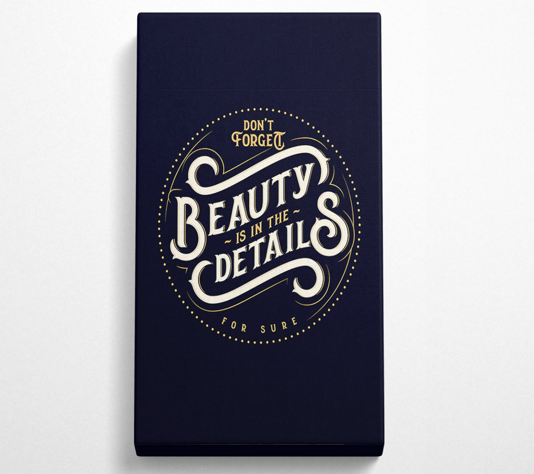  A Canvas Print of Don't Forget Beauty Is In The Canvas Wall Art