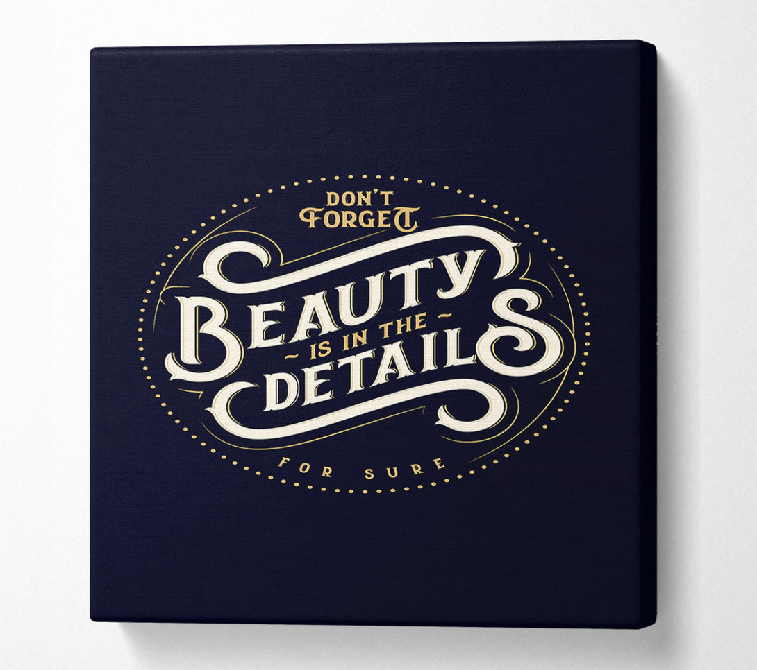  A Canvas Print of Don't Forget Beauty Is In The Canvas Wall Art