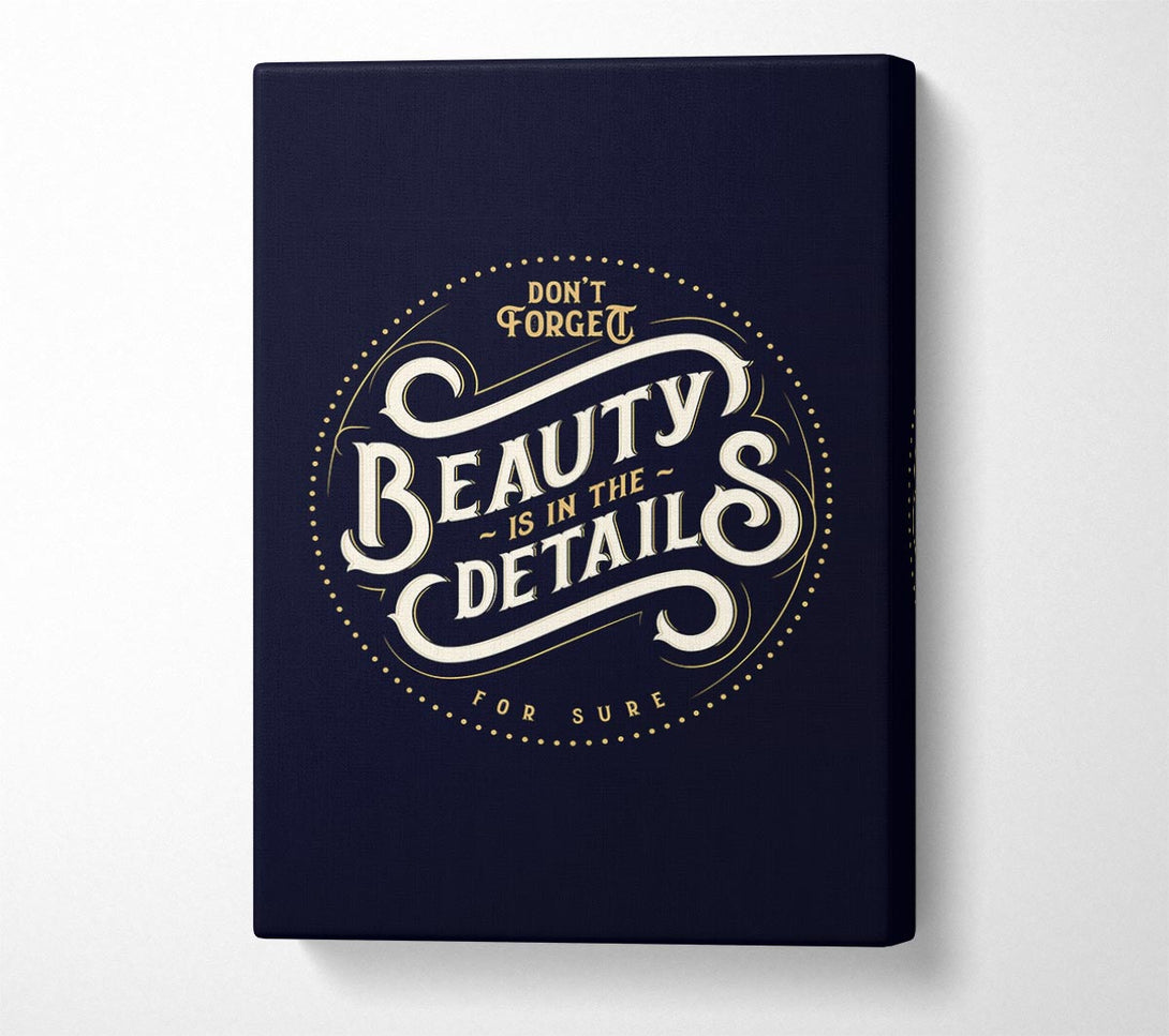  A Canvas Print of Don't Forget Beauty Is In The Canvas Wall Art