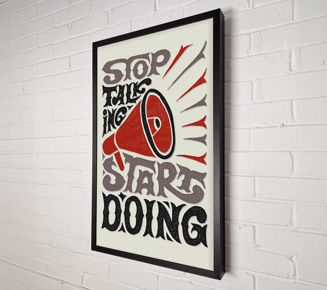  A Canvas Print of Stop Talking Start Doing Canvas Print