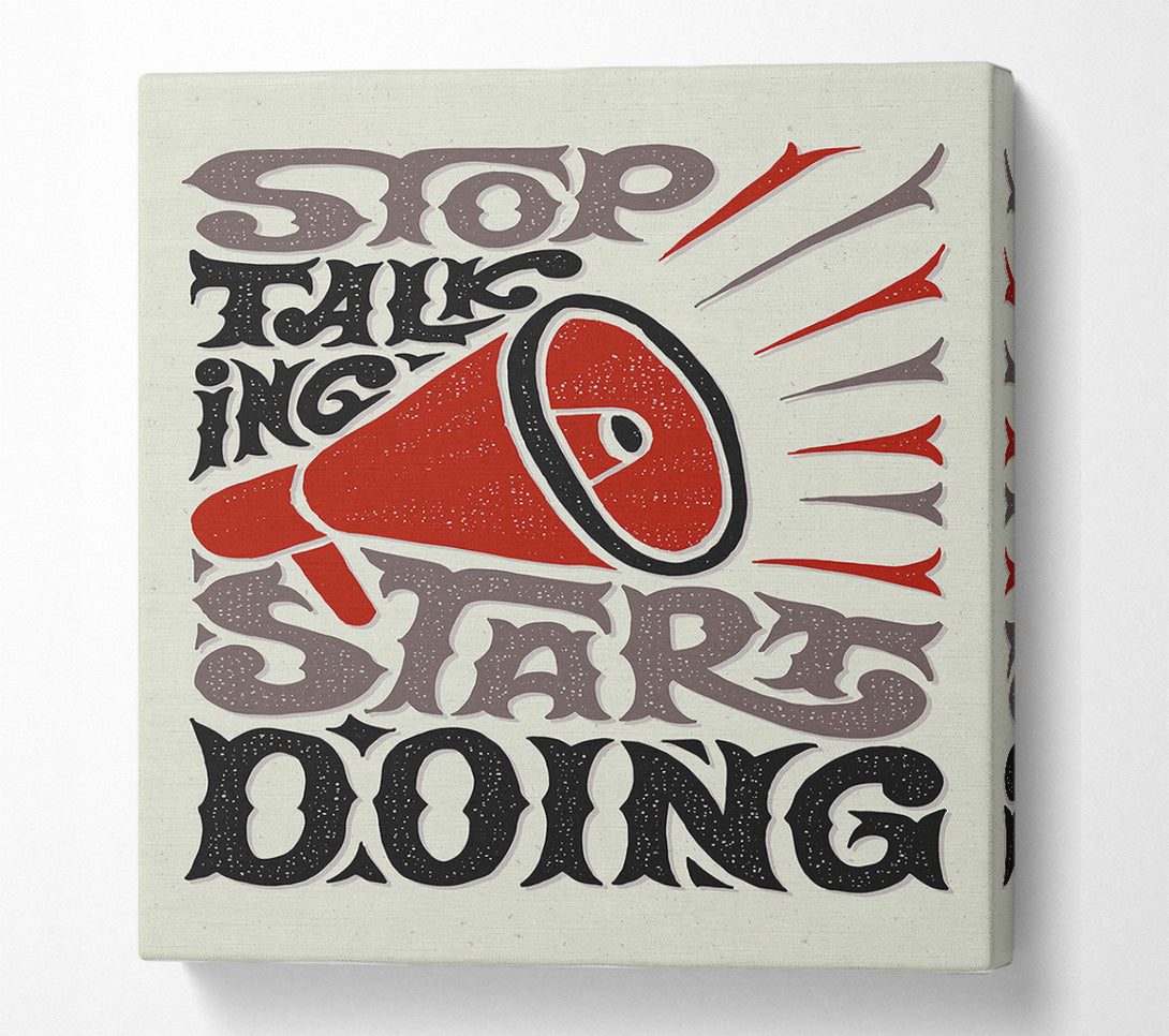  A Canvas Print of Stop Talking Start Doing Canvas Print