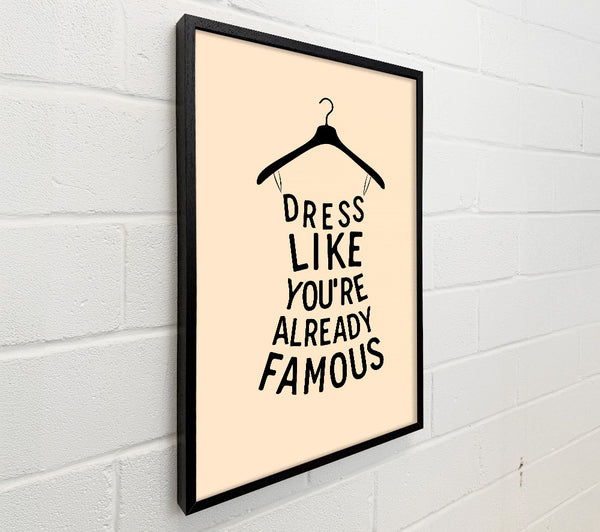 Dress Like Your Already Famous