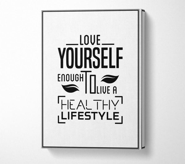  A Canvas Print of Love Yourself Enough Canvas Print
