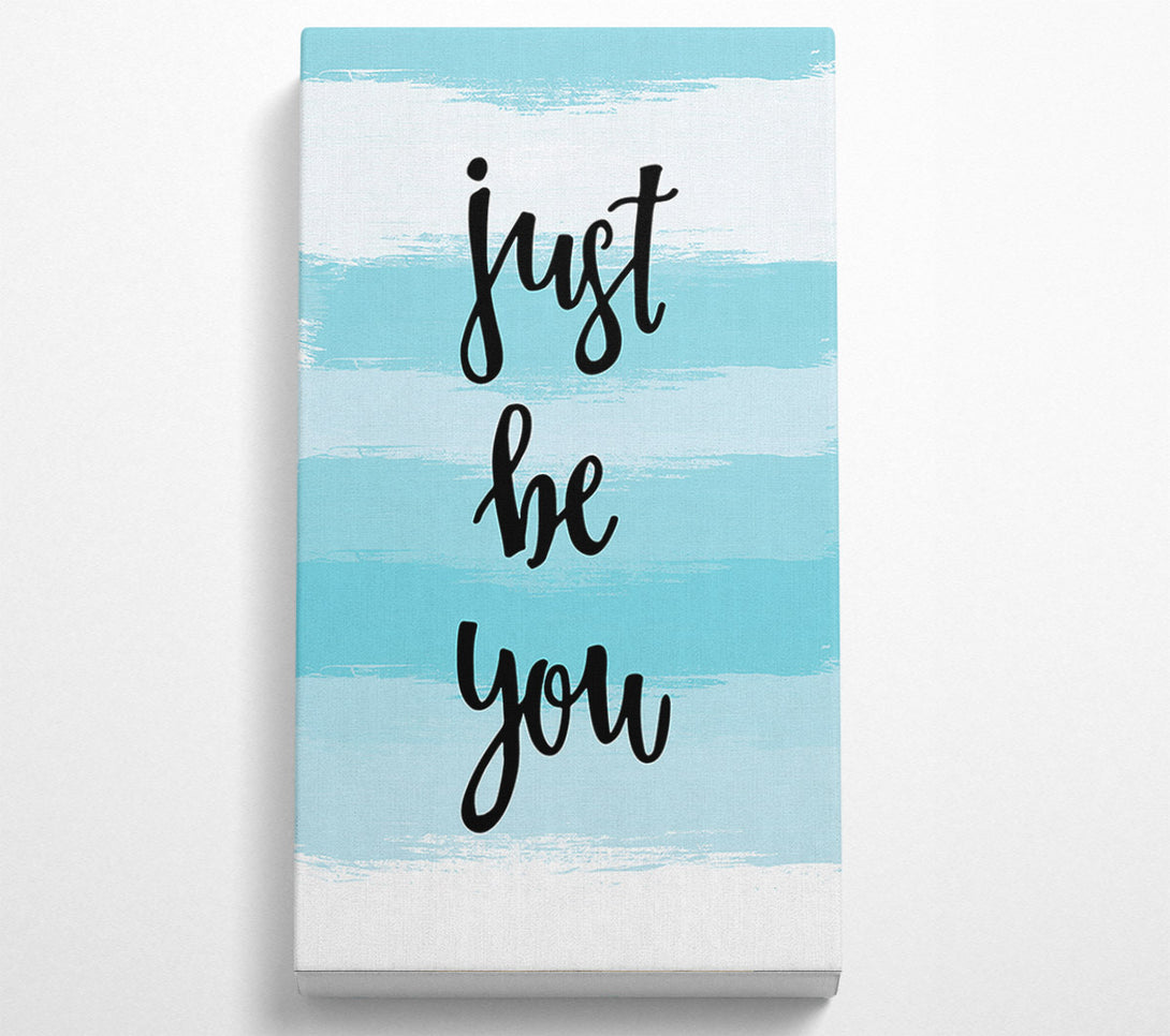  A Canvas Print of Just Be You Canvas Wall Art