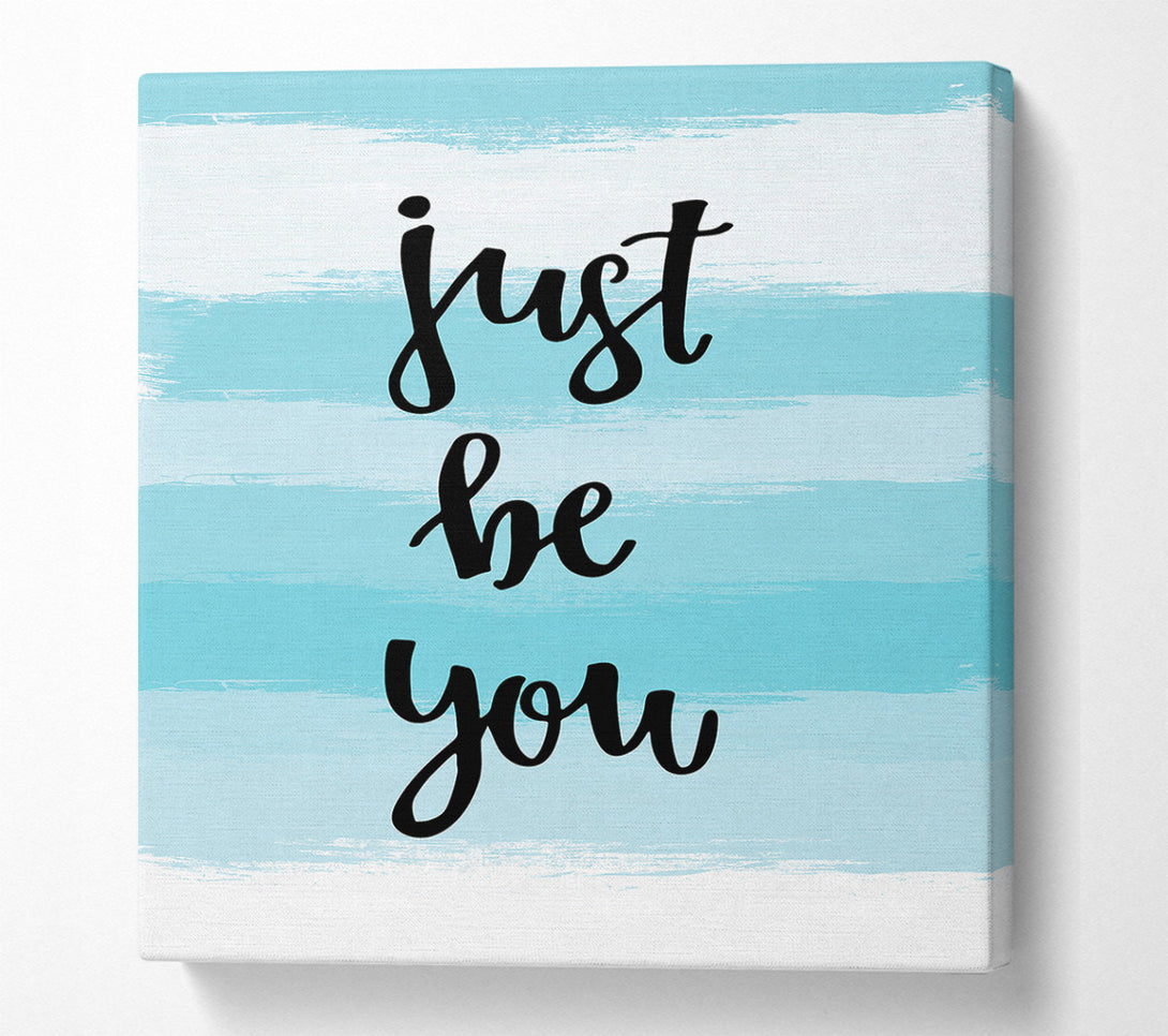  A Canvas Print of Just Be You Canvas Wall Art