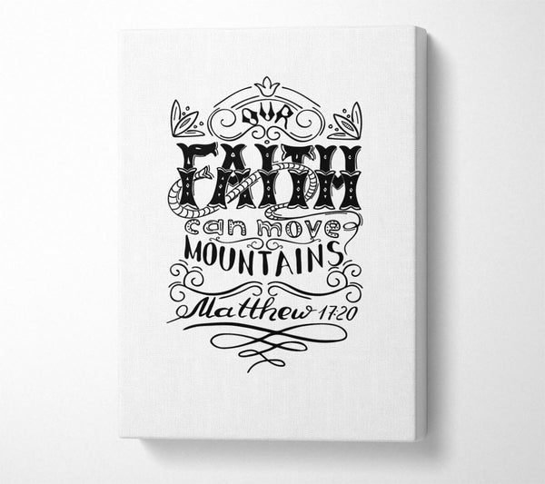  A Canvas Print of Faith Can Move Mountains Canvas Print