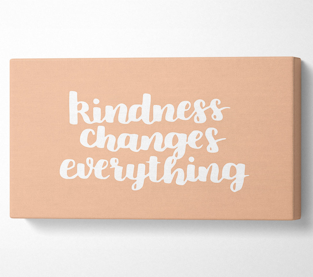  A Canvas Print of Kindness Changes Everything Canvas Art