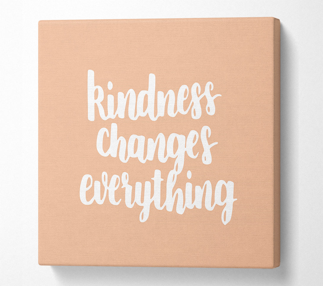 A Canvas Print of Kindness Changes Everything Canvas Art