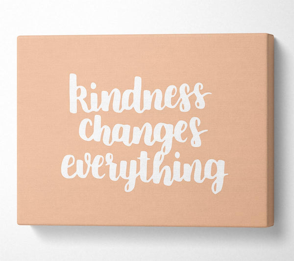  A Canvas Print of Kindness Changes Everything Canvas Art