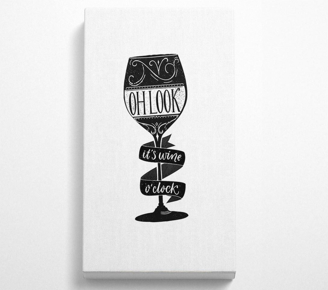  A Canvas Print of Oh Look It's Wine O'Clock Canvas Wall Art