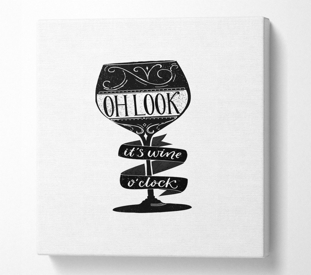  A Canvas Print of Oh Look It's Wine O'Clock Canvas Wall Art