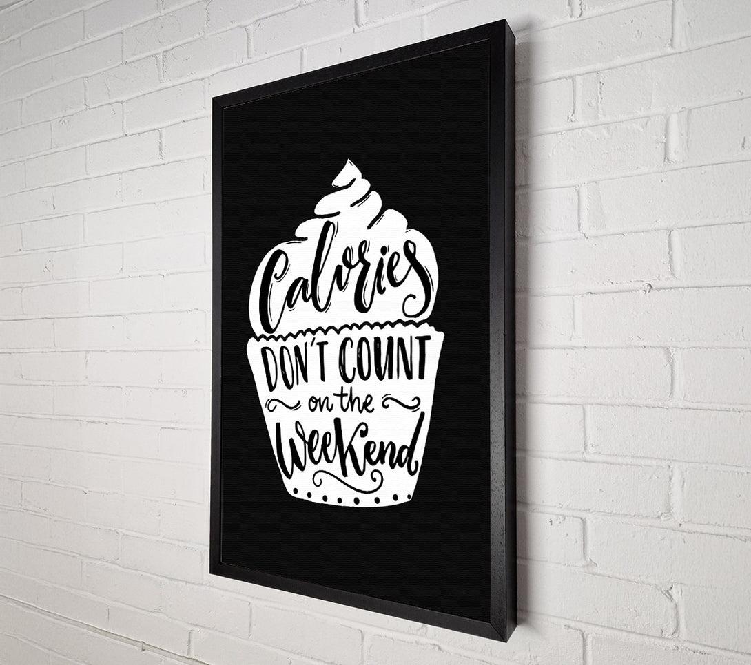  A Canvas Print of Calories Don't Count On The Weekend Canvas Print