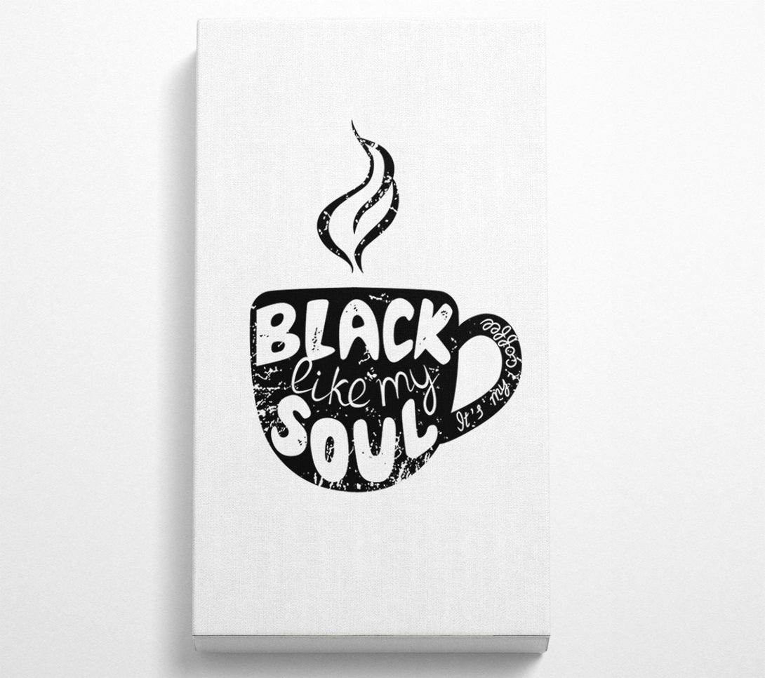  A Canvas Print of Black Like My Soul Coffee Canvas Print