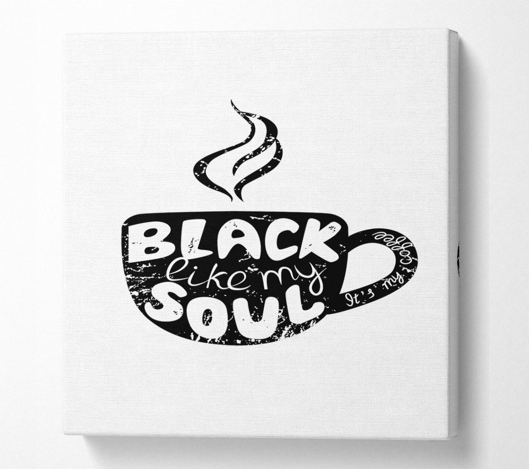  A Canvas Print of Black Like My Soul Coffee Canvas Print